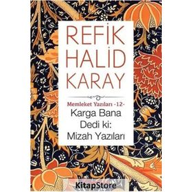 Karga Bana Dedi ki - Mizah Yazıları - Refik Halid Karay