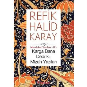 Karga Bana Dedi ki - Mizah Yazıları - Refik Halid Karay