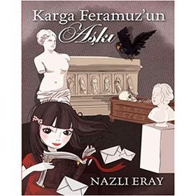 Karga Feramuz’un Aşkı - Nazlı Eray