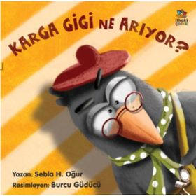 Karga Gigi Ne Arıyor? - Sebla H. Oğur