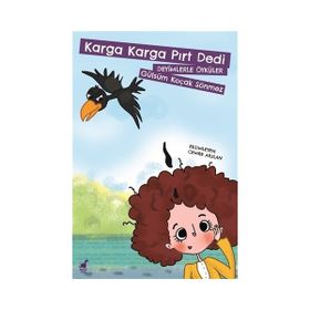 Karga Karga Pırt Dedi - Deyimlerle Öyküler - Gülsüm Koçak Sönmez