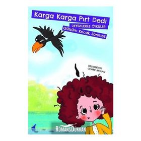 Karga Karga Pırt Dedi - Deyimlerle Öyküler - Gülsüm Koçak Sönmez