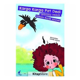 Karga Karga Pırt Dedi - Deyimlerle Öyküler - Gülsüm Koçak Sönmez
