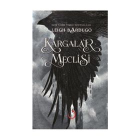 Kargalar Meclisi - Leigh Bardugo