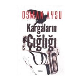 Kargaların Çığlığı - Osman Aysu
