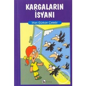 KARGALARIN İSYANI - İRFAN GÜRKAN ÇELEBİ