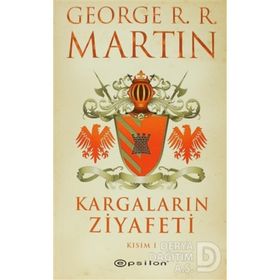KARGALARIN ZIYAFETI KISIM I - GEORGE R. R. MARTIN