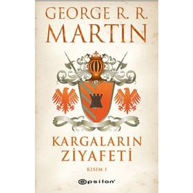 KARGALARIN ZIYAFETI KISIM I - GEORGE R. R. MARTIN