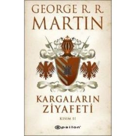 KARGALARIN ZIYAFETI KISIM II - GEORGE R. R. MARTIN