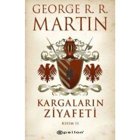 KARGALARIN ZIYAFETI KISIM II - GEORGE R. R. MARTIN