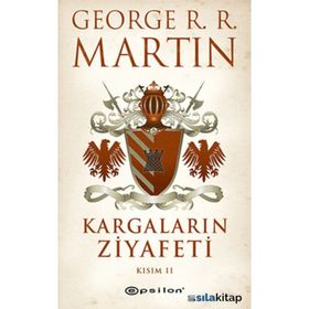 KARGALARIN ZIYAFETI KISIM II - GEORGE R. R. MARTIN