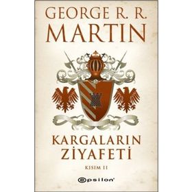 KARGALARIN ZIYAFETI KISIM II - GEORGE R. R. MARTIN