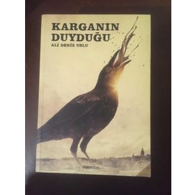 Karganın Duyduğu - Ali Deniz Uslu