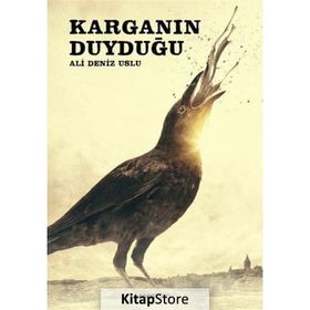 Karganın Duyduğu - Ali Deniz Uslu