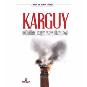 Karguy Kültürel Kuşatma Ve İlahiyat - Osman Gürbüz