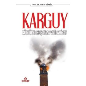 Karguy Kültürel Kuşatma Ve İlahiyat - Osman Gürbüz