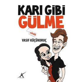 KARI GIBI GÜLME - VASIF KÜÇÜKORUÇ