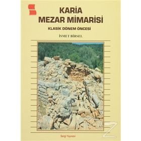 Karia Mezar Mimarisi - İsmet Birsel