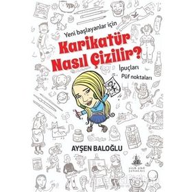 Karikatür Nasıl Çizilir? - Ayşen Baloğlu