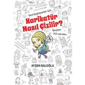 Karikatür Nasıl Çizilir? - Ayşen Baloğlu