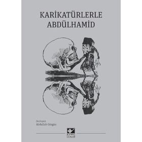 Karikatürlerle Abdülhamid - Abdullah Gürgün
