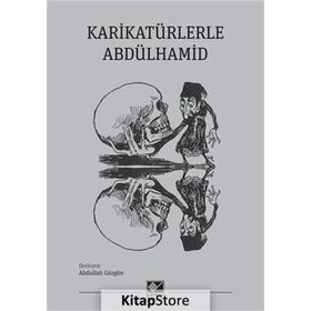 Karikatürlerle Abdülhamid - Abdullah Gürgün