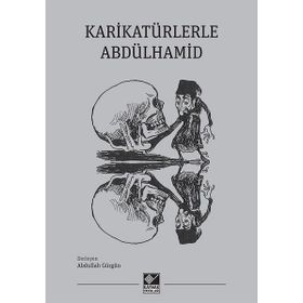 Karikatürlerle Abdülhamid - Abdullah Gürgün