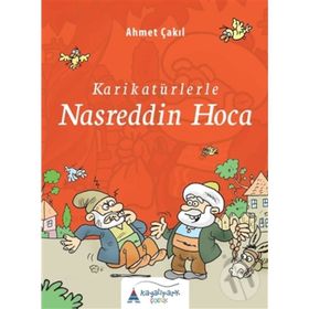 Karikatürlerle Nasreddin Hoca - Ahmet Çakıl