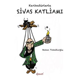 KARİKATÜRLERLE SIVAS KATLİAMI - HAKAN TOKATLIOĞLU