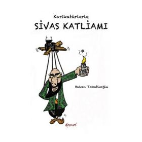 KARİKATÜRLERLE SIVAS KATLİAMI - HAKAN TOKATLIOĞLU