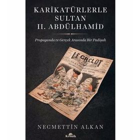 Karikatürlerle Sultan 2. Abdülhamid - Necmettin Alkan