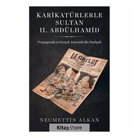 Karikatürlerle Sultan II. Abdülhamid / Necmettin Alkan