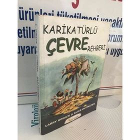 KARİKATÜRLÜ ÇEVRE REHBERI - LARRY GONICK, ALICE OUTWATER