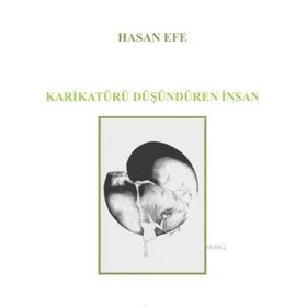 Karikatürü Düşündüren İnsan - Hasan Efe