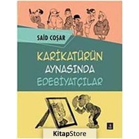 Karikatürün Aynasında Edebiyatçılar - Said Coşar