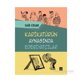 Karikatürün Aynasında Edebiyatçılar - Said Coşar