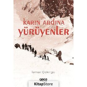 Karın Ardına Yürüyenler - İsmail Çekirge
