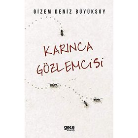 Karınca Gözlemcisi - Deniz Büyüksoy