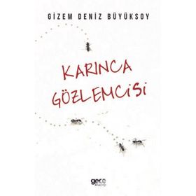 Karınca Gözlemcisi - Deniz Büyüksoy
