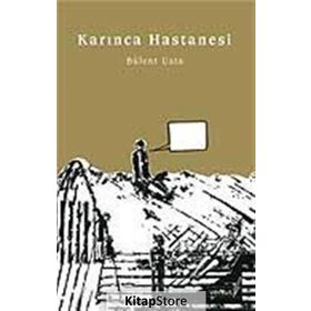 KARINCA HASTANESI - BÜLENT USTA