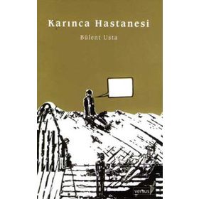 KARINCA HASTANESI - BÜLENT USTA