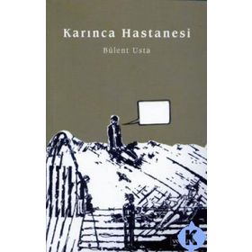 KARINCA HASTANESI - BÜLENT USTA