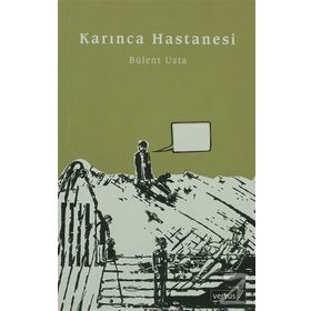 KARINCA HASTANESI - BÜLENT USTA