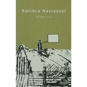 KARINCA HASTANESI - BÜLENT USTA