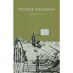 KARINCA HASTANESI - BÜLENT USTA
