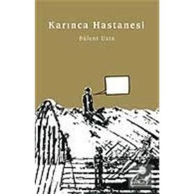 KARINCA HASTANESI - BÜLENT USTA
