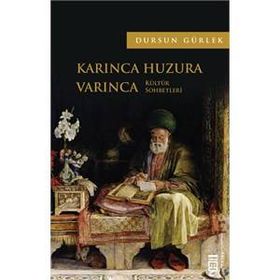Karınca Huzura Varınca - Dursun Gürlek