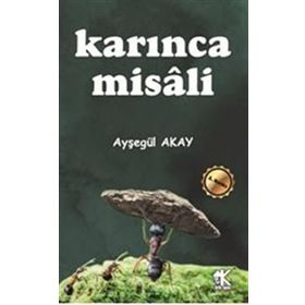 Karınca Misali - Ayşegül Akay