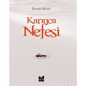 Karınca Nefesi - İlhan Kurt - Mgv Yayınları