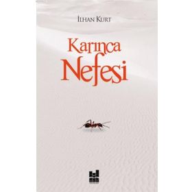 Karınca Nefesi - İlhan Kurt - Mgv Yayınları